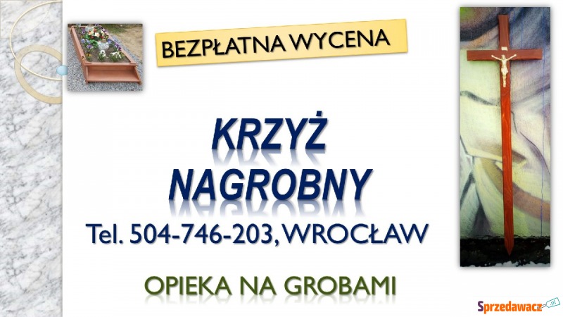 Krzyż na grób cena, Wrocław tel. 504-746-203,... - Pozostałe usługi - Wrocław